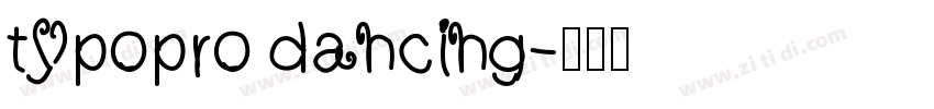 typopro dancing字体转换